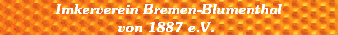  Imkerverein Bremen-Blumenthal 
von 1887 e.V. 
