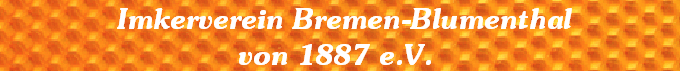  Imkerverein Bremen-Blumenthal
von 1887 e.V. 